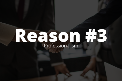 Reason Three Professionalism – Who Would You Trust?