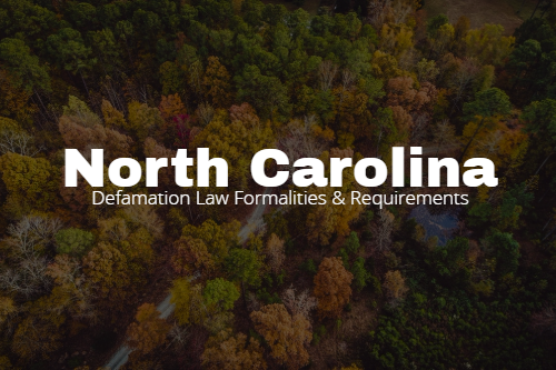 North Carolina Defamation Law Formalities & Requirements