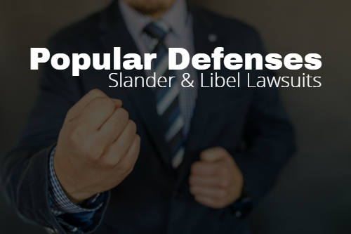 Popular Defenses to Slander & Libel Lawsuits