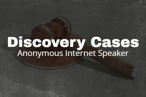 Anonymous Internet Speaker Discovery Cases