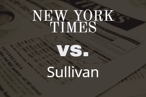 History and Significance of New York Times v. Sullivan