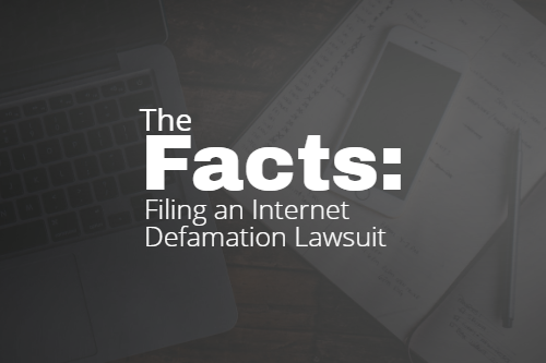 How to File an Internet Defamation Lawsuit | Considerations & Procedures