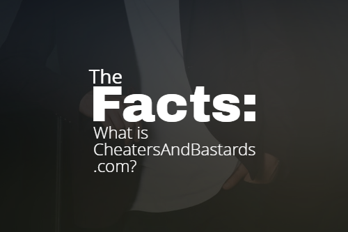 The Brass Tacks: What is CheatersAndBastards.com?