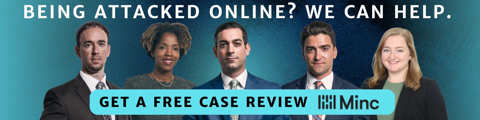 Are you being defamed online? We will get it removed. Contact Minc Law today!