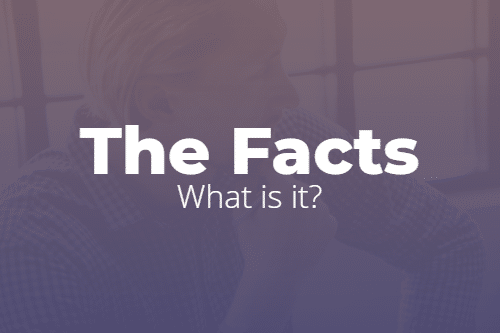 The Facts: what is it?