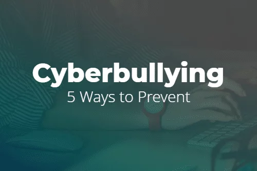 5 Ways to Prevent Cyberbullying