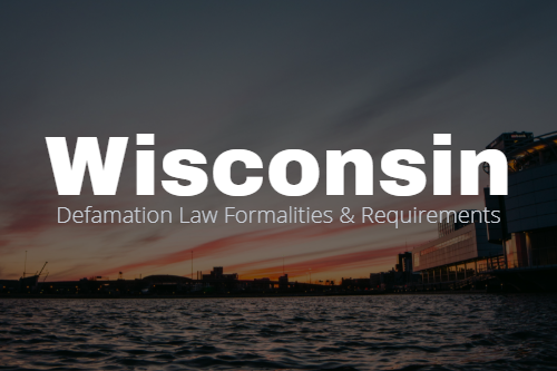 Wisconsin Defamation Law: Formalities & Requirements