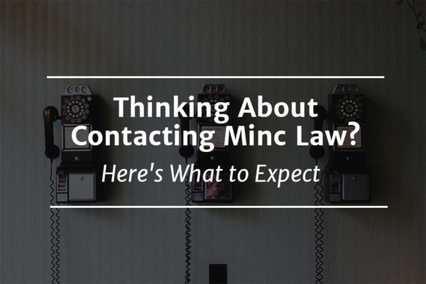 Thinking About Contacting Minc Law? Here’s What to Expect featured image