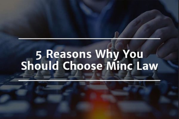 5 Reasons Why You Should Choose Minc Law featured image