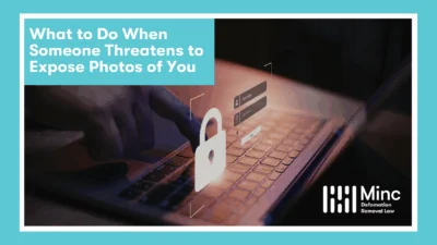 What to Do When Someone Threatens to Expose Photos of You Featured Image