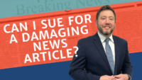 Next Post: Can I Sue for a Damaging News Article? 