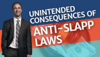 Next Post: Unintended Consequences of Anti-SLAPP Laws 