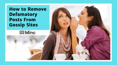 How to Remove Defamatory Posts From Gossip Sites Featured Image