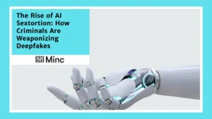 The Rise of AI Sextortion: How Criminals Are Weaponizing Deepfakes Featured Image